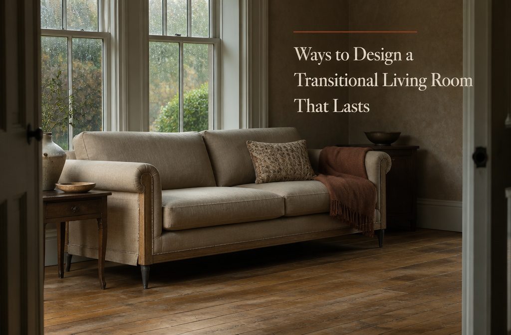 8 Ways to Design a Transitional Living Room That Lasts